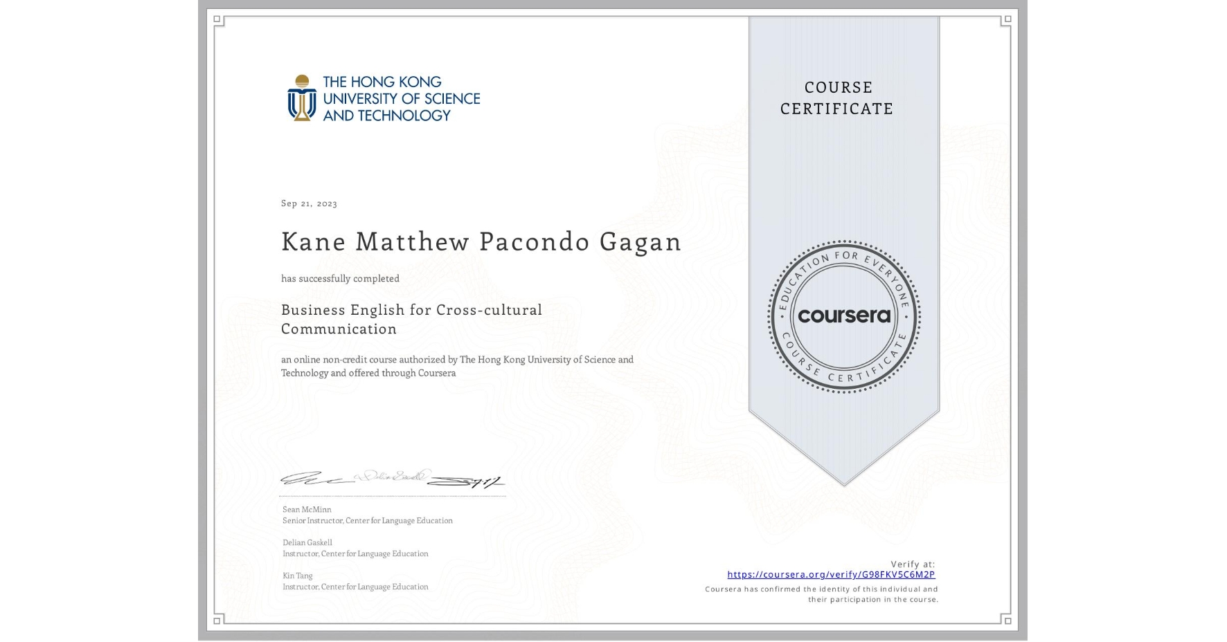 View certificate for Kane Matthew Pacondo Gagan, Business English for Cross-cultural Communication, an online non-credit course authorized by The Hong Kong University of Science and Technology and offered through Coursera