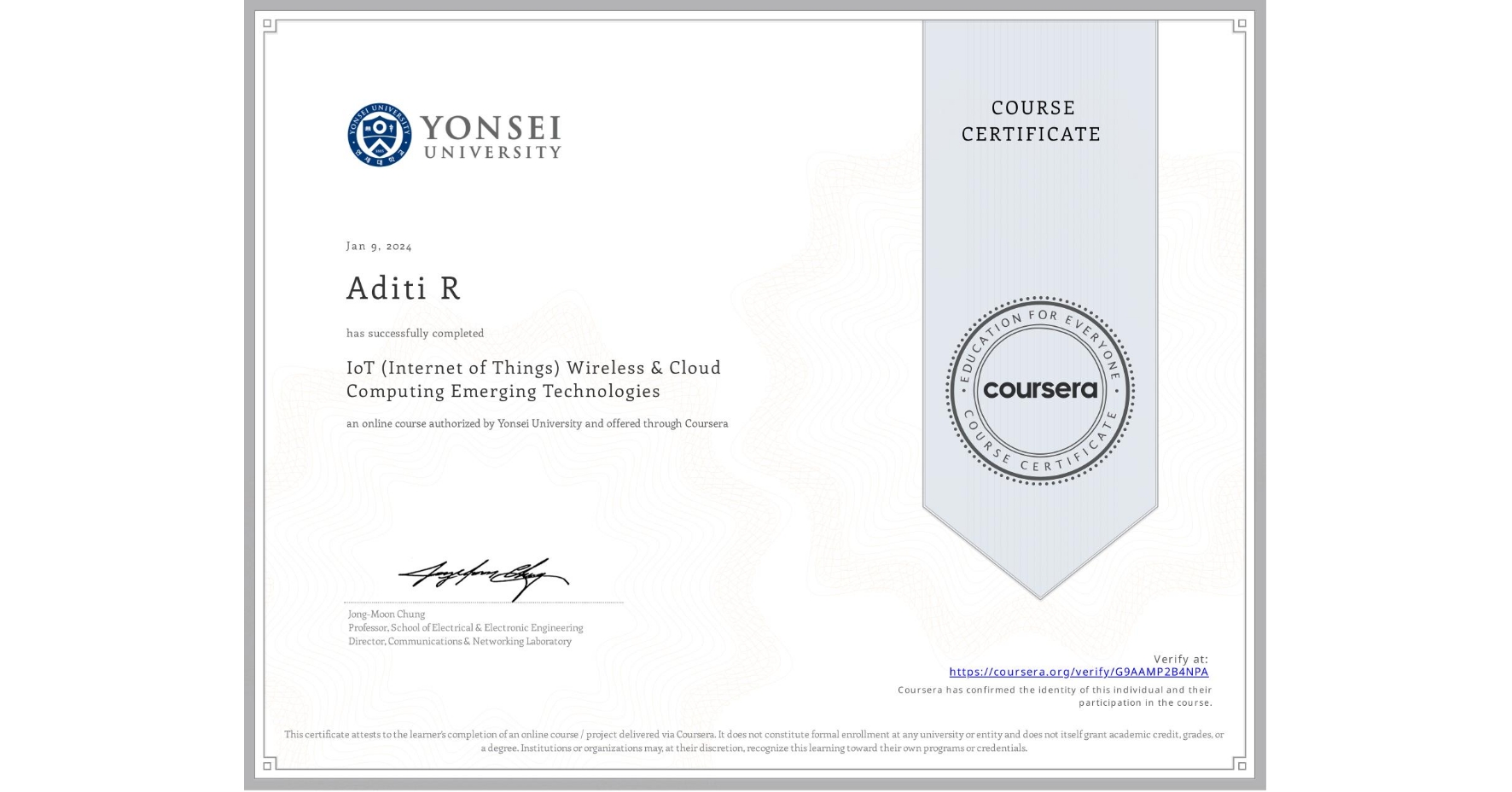 View certificate for Aditi R, IoT (Internet of Things) Wireless & Cloud Computing Emerging Technologies, an online non-credit course authorized by Yonsei University and offered through Coursera
