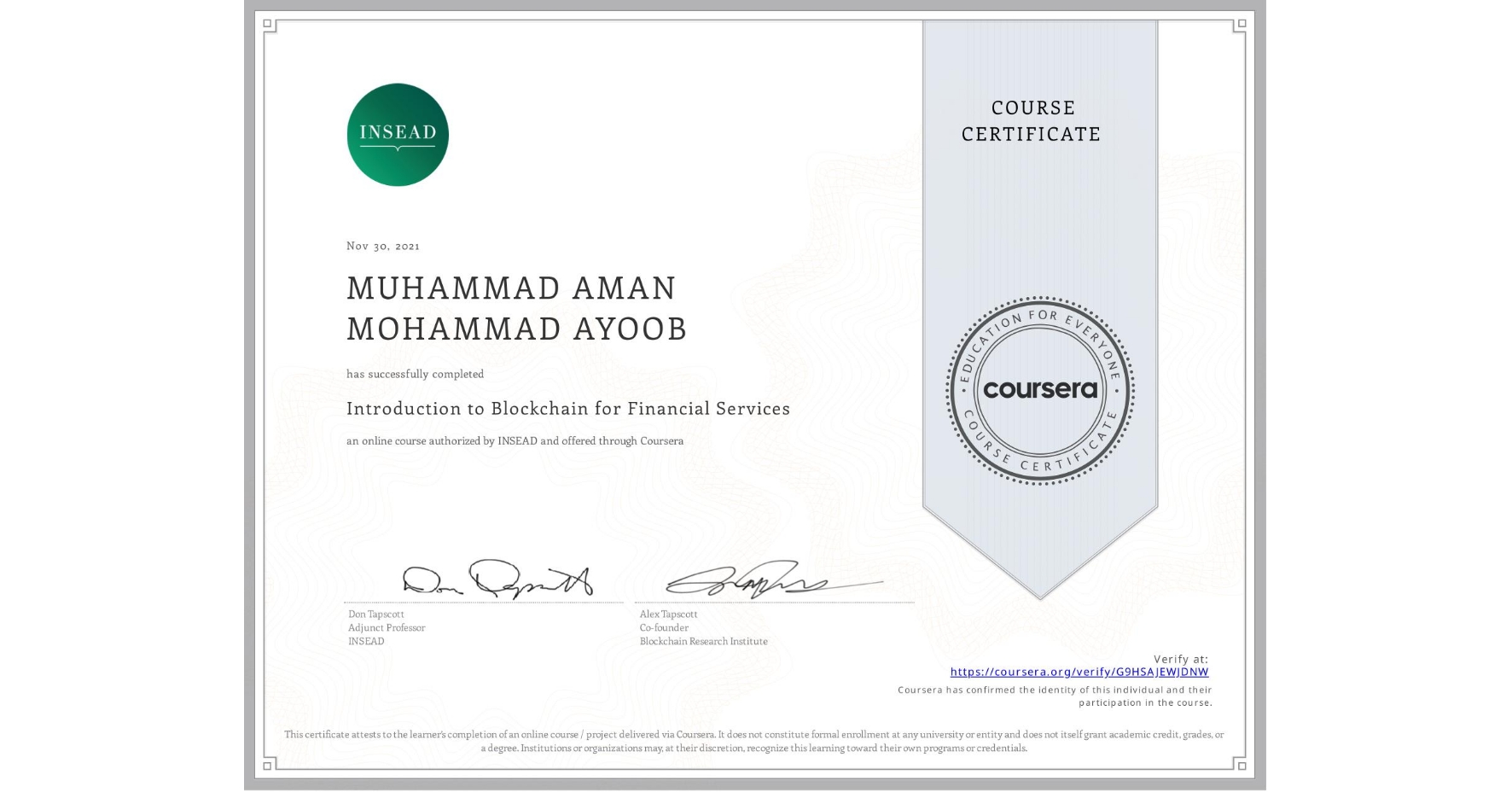 View certificate for MUHAMMAD AMAN MOHAMMAD AYOOB, Introduction to Blockchain for Financial Services, an online non-credit course authorized by INSEAD and offered through Coursera