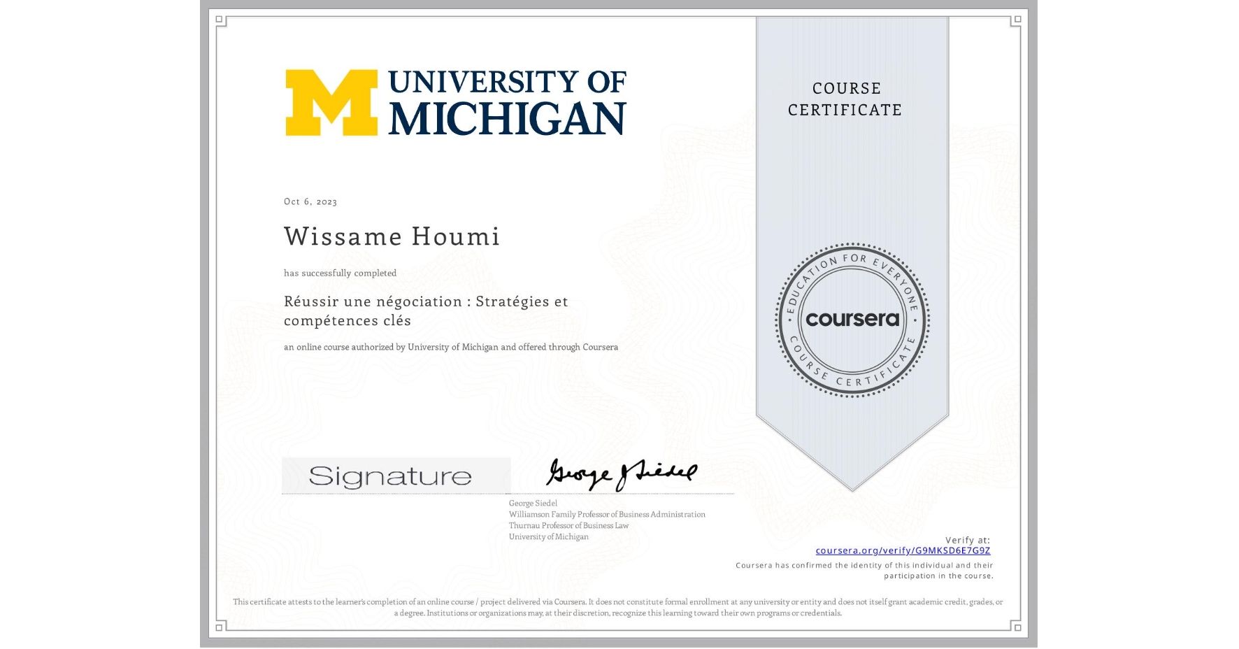 View certificate for Wissame Houmi, Réussir une négociation : Stratégies et compétences clés, an online non-credit course authorized by University of Michigan and offered through Coursera