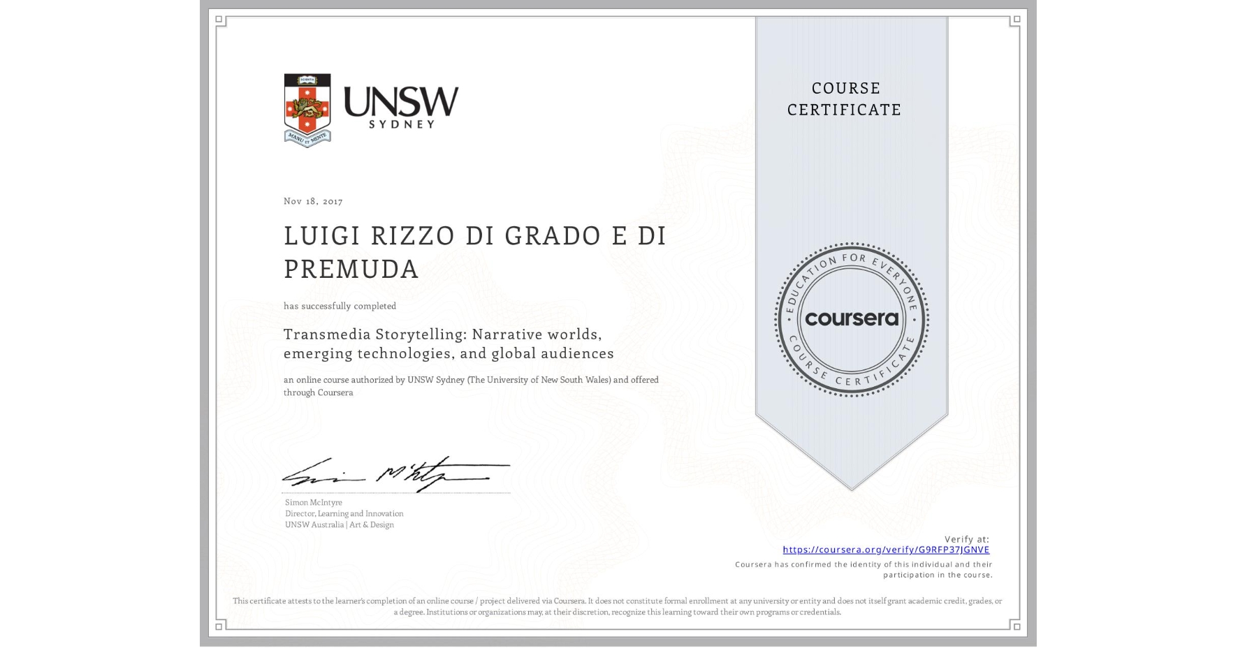 View certificate for LUIGI RIZZO DI GRADO E DI PREMUDA, Transmedia Storytelling: Narrative worlds, emerging technologies, and global audiences, an online non-credit course authorized by UNSW Sydney (The University of New South Wales) and offered through Coursera