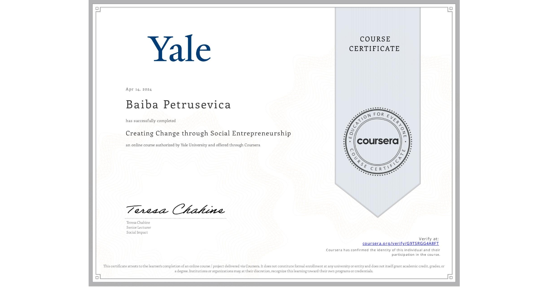 View certificate for Baiba Petrusevica, Creating Change through Social Entrepreneurship, an online non-credit course authorized by Yale University and offered through Coursera