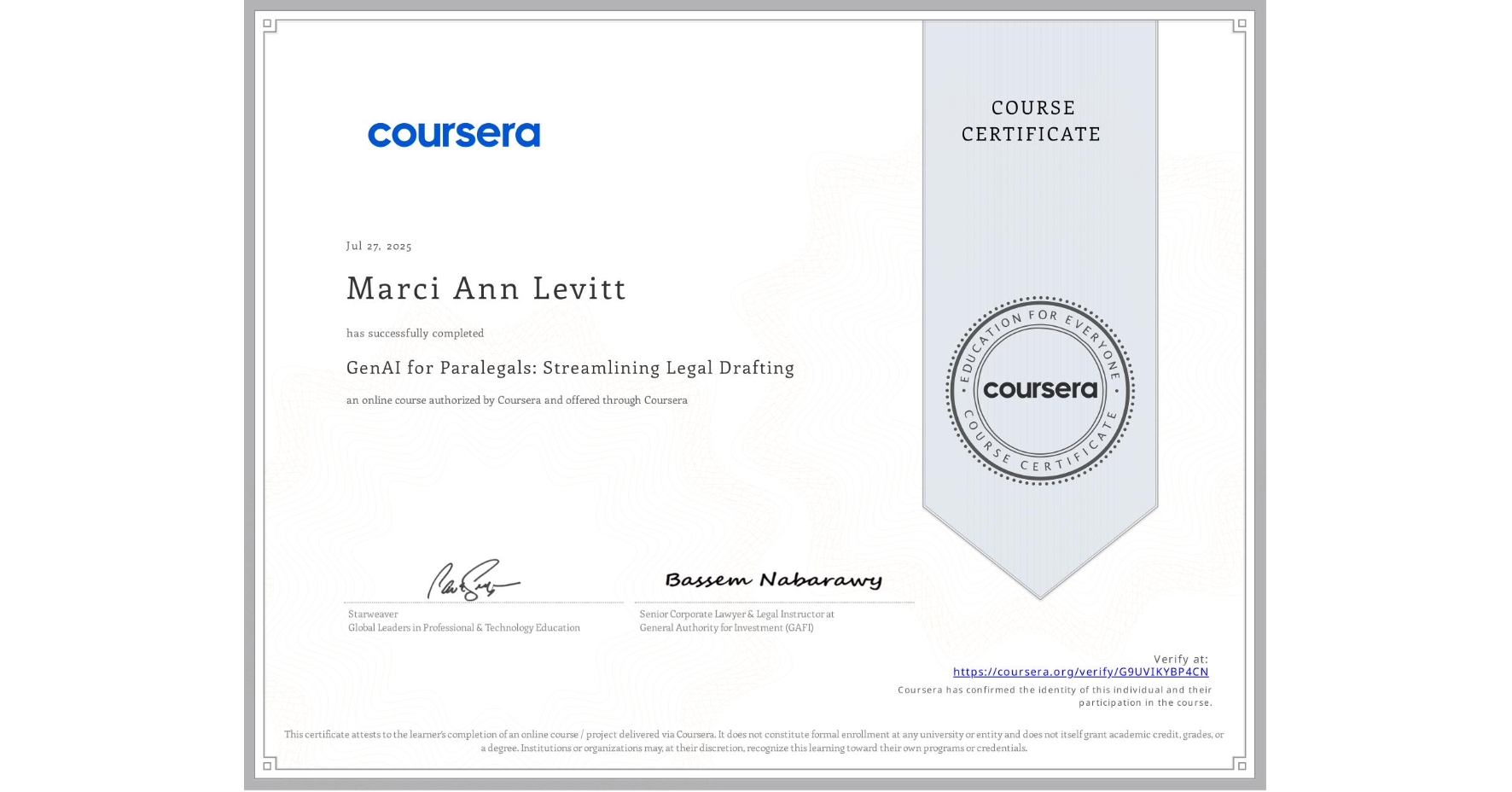 View certificate for Marci Ann Levitt, GenAI for Paralegals: Streamlining Legal Drafting, an online non-credit course authorized by Coursera and offered through Coursera