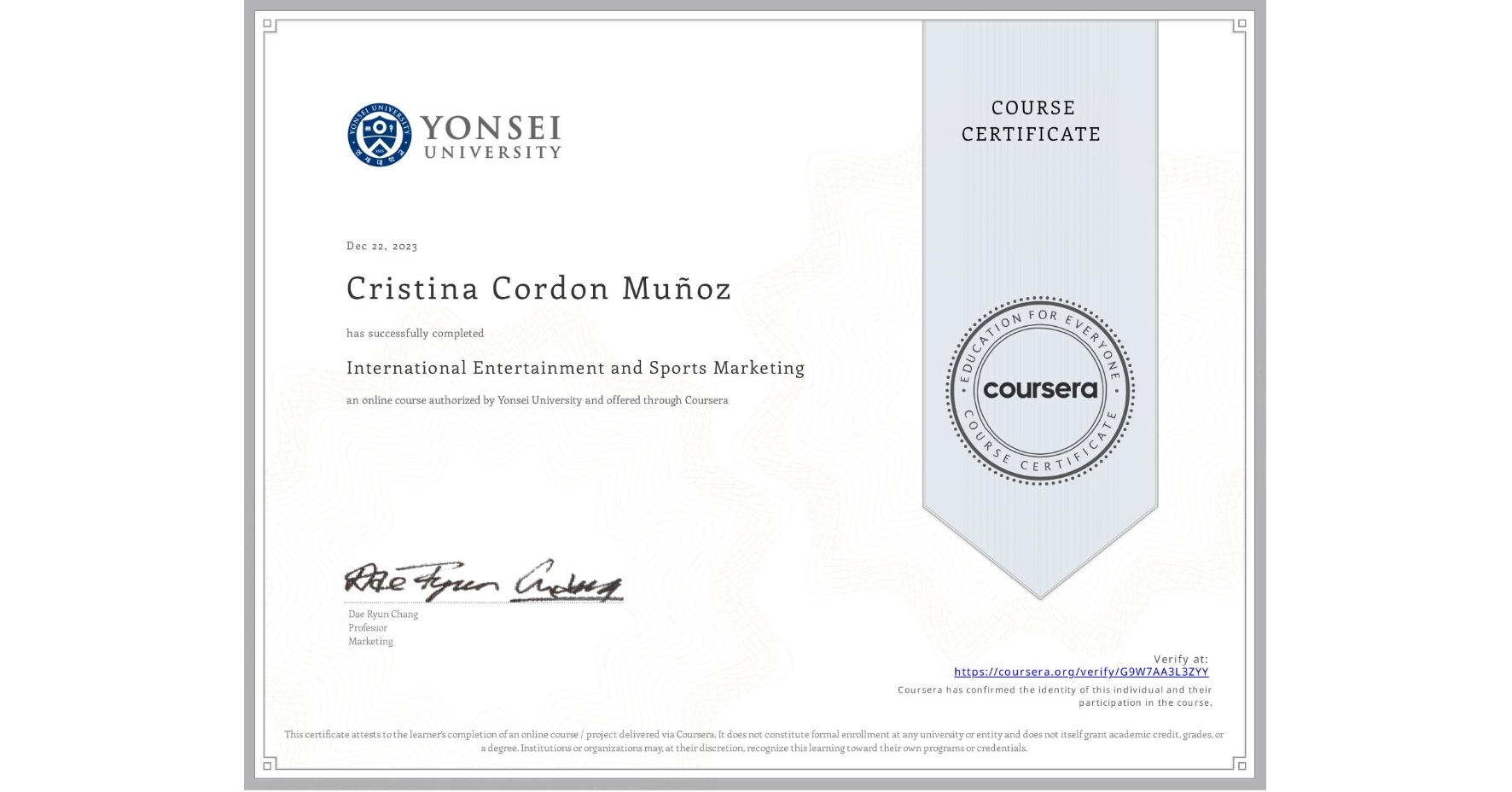 View certificate for Cristina Cordon MuƱoz, International Entertainment and Sports Marketing, an online non-credit course authorized by Yonsei University and offered through Coursera