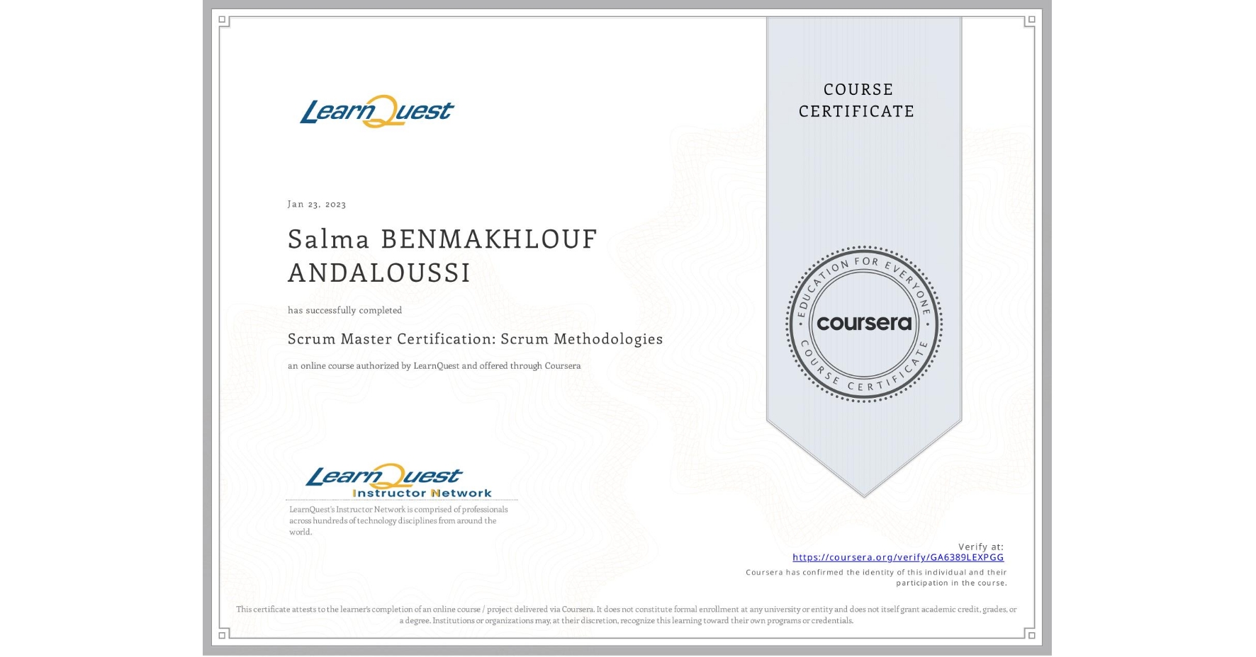 View certificate for Salma BENMAKHLOUF ANDALOUSSI, Scrum Master Certification: Scrum Methodologies, an online non-credit course authorized by LearnQuest and offered through Coursera