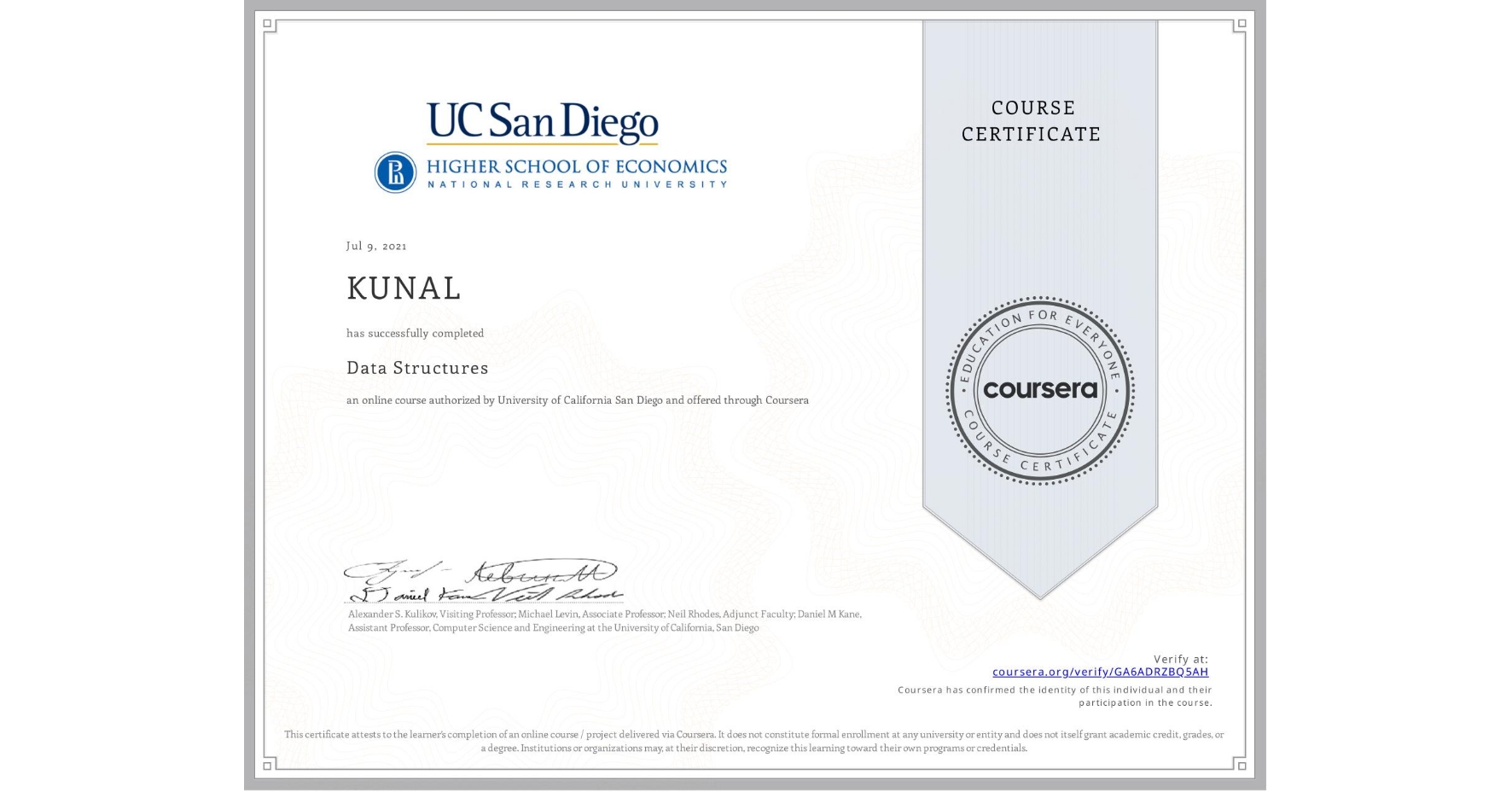 View certificate for KUNAL , Data Structures, an online non-credit course authorized by University of California San Diego and offered through Coursera
