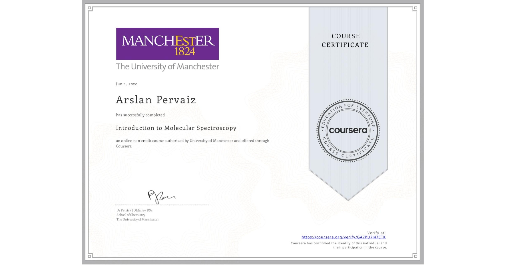View certificate for Arslan Pervaiz, Introduction to Molecular Spectroscopy, an online non-credit course authorized by University of Manchester    and offered through Coursera