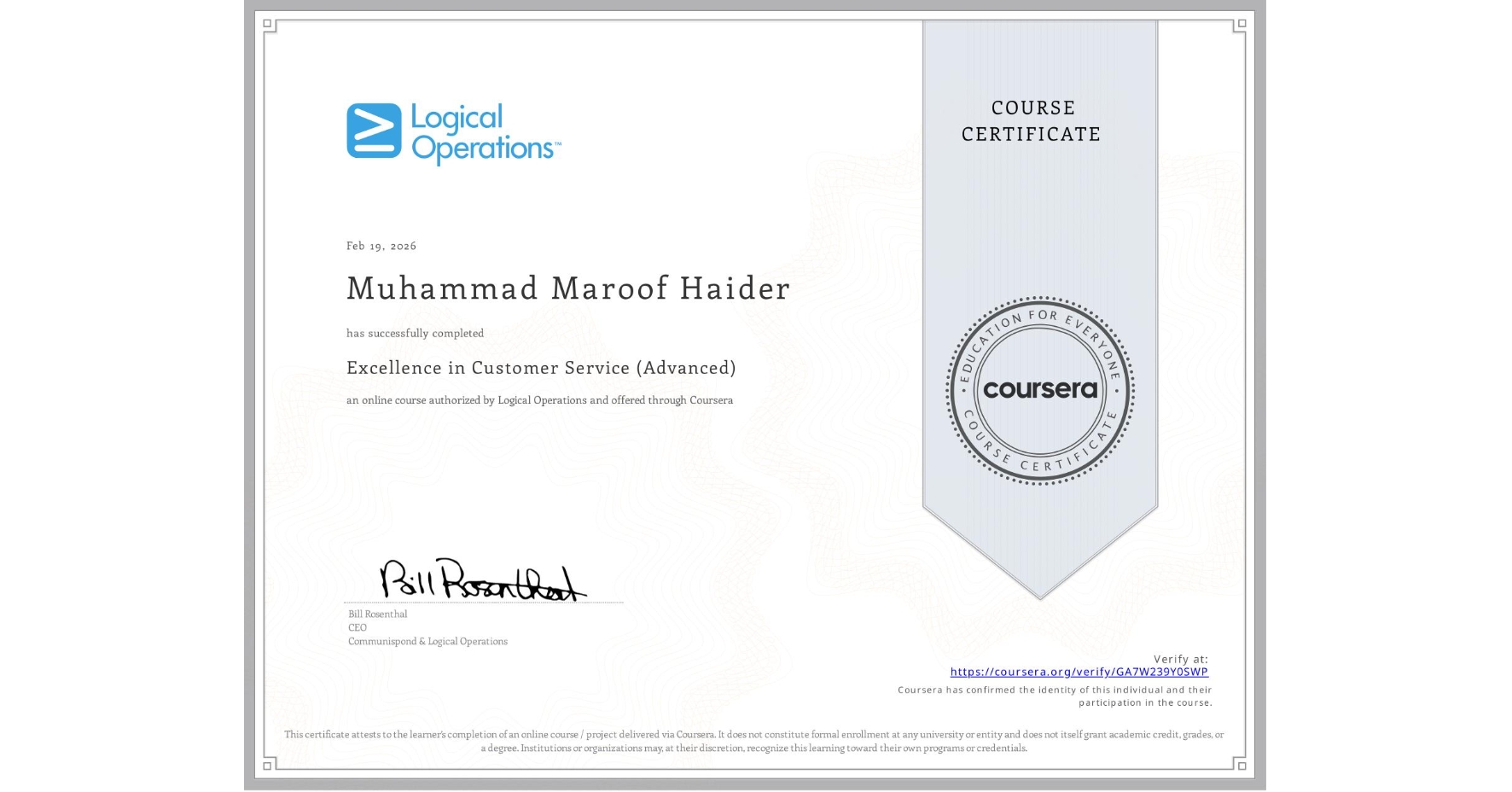 View certificate for Muhammad Maroof Haider, Excellence in Customer Service (Advanced), an online non-credit course authorized by Logical Operations and offered through Coursera