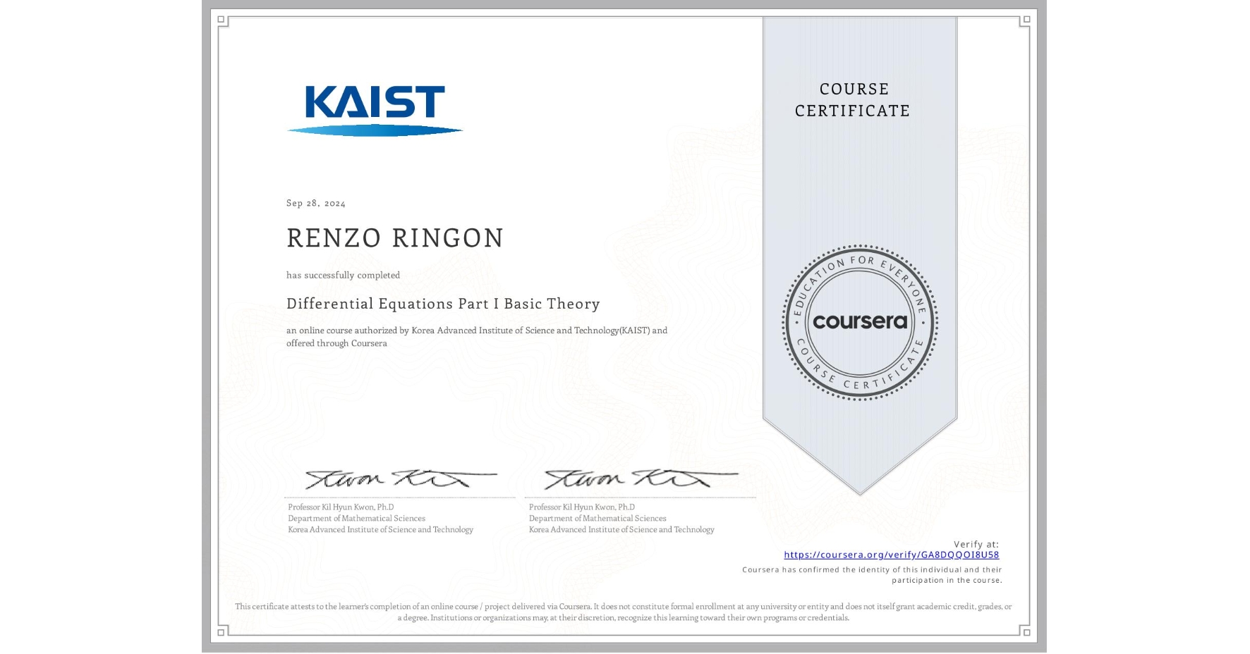 View certificate for RENZO RINGON, Differential Equations Part I Basic Theory, an online non-credit course authorized by Korea Advanced Institute of Science and Technology(KAIST) and offered through Coursera