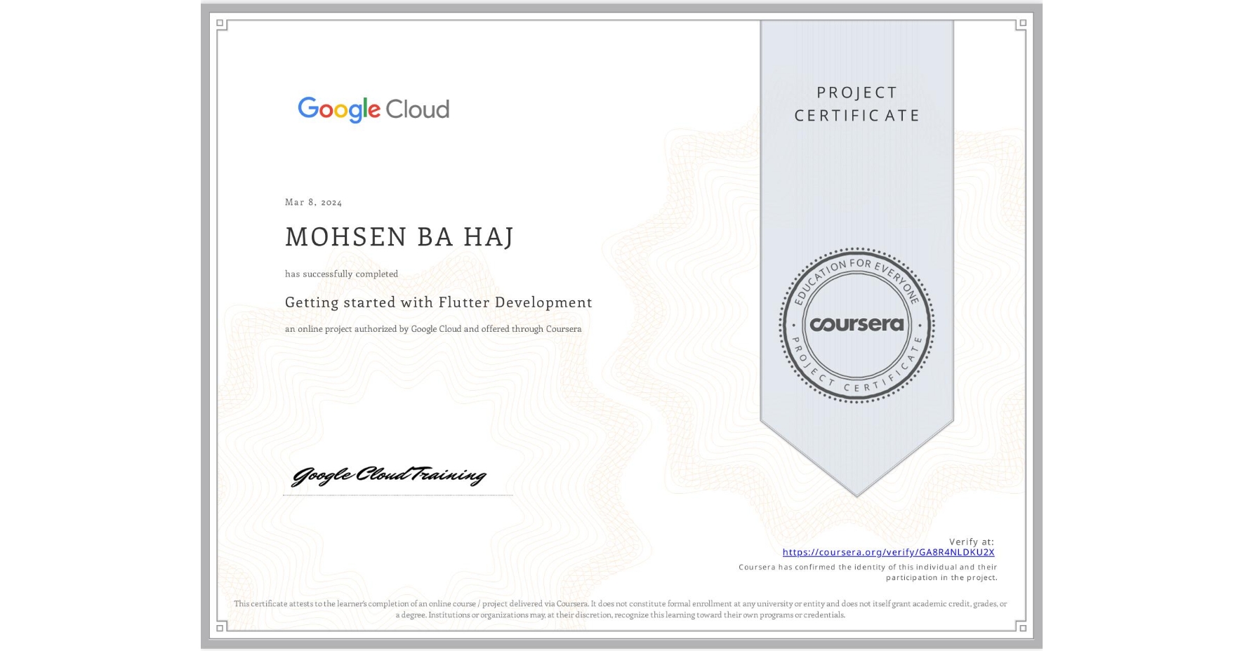 View certificate for MOHSEN BA HAJ, Getting started with Flutter Development, an online non-credit course authorized by Google Cloud and offered through Coursera