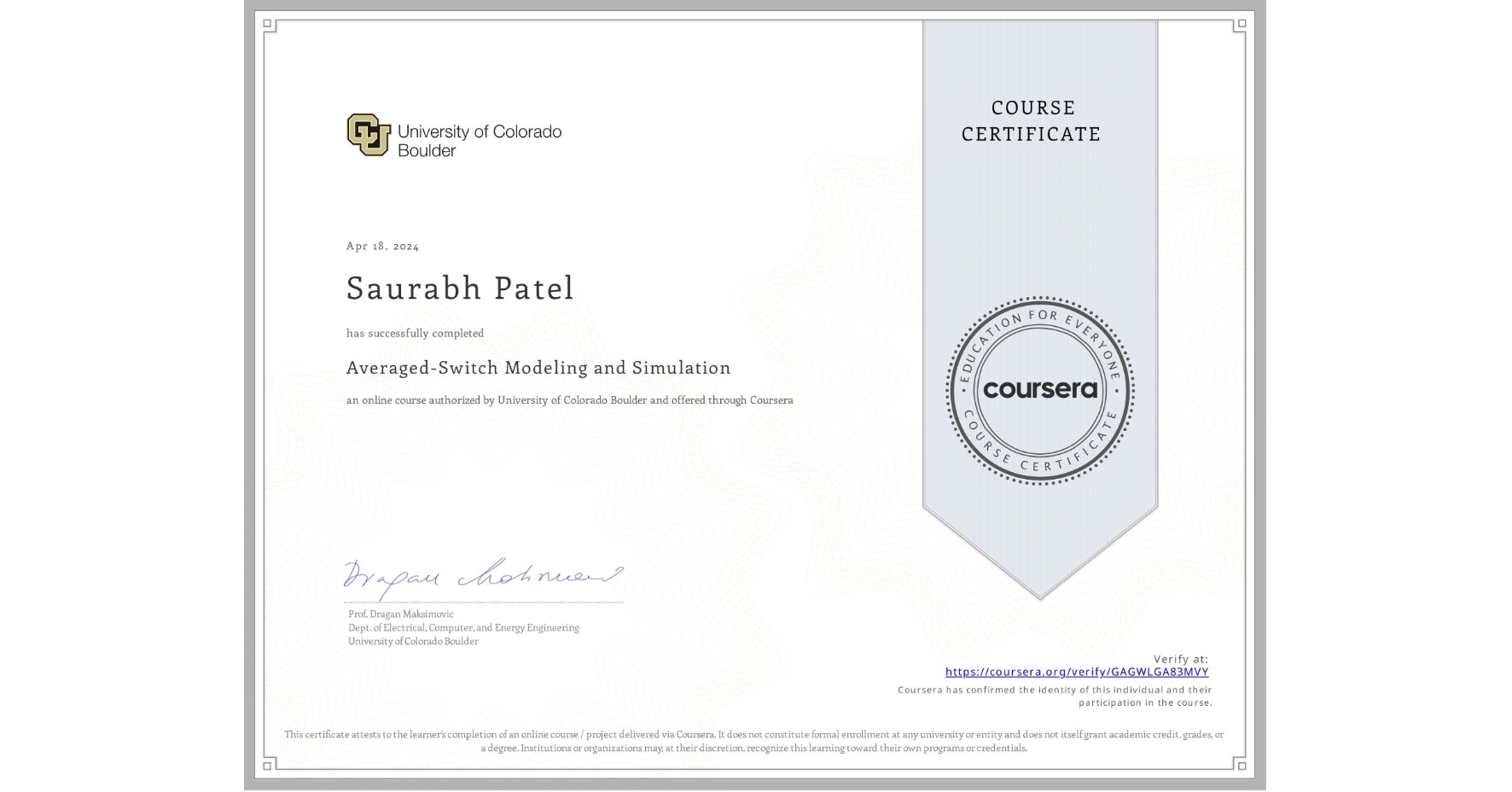 View certificate for Saurabh Patel, Averaged-Switch Modeling and Simulation, an online non-credit course authorized by University of Colorado Boulder and offered through Coursera