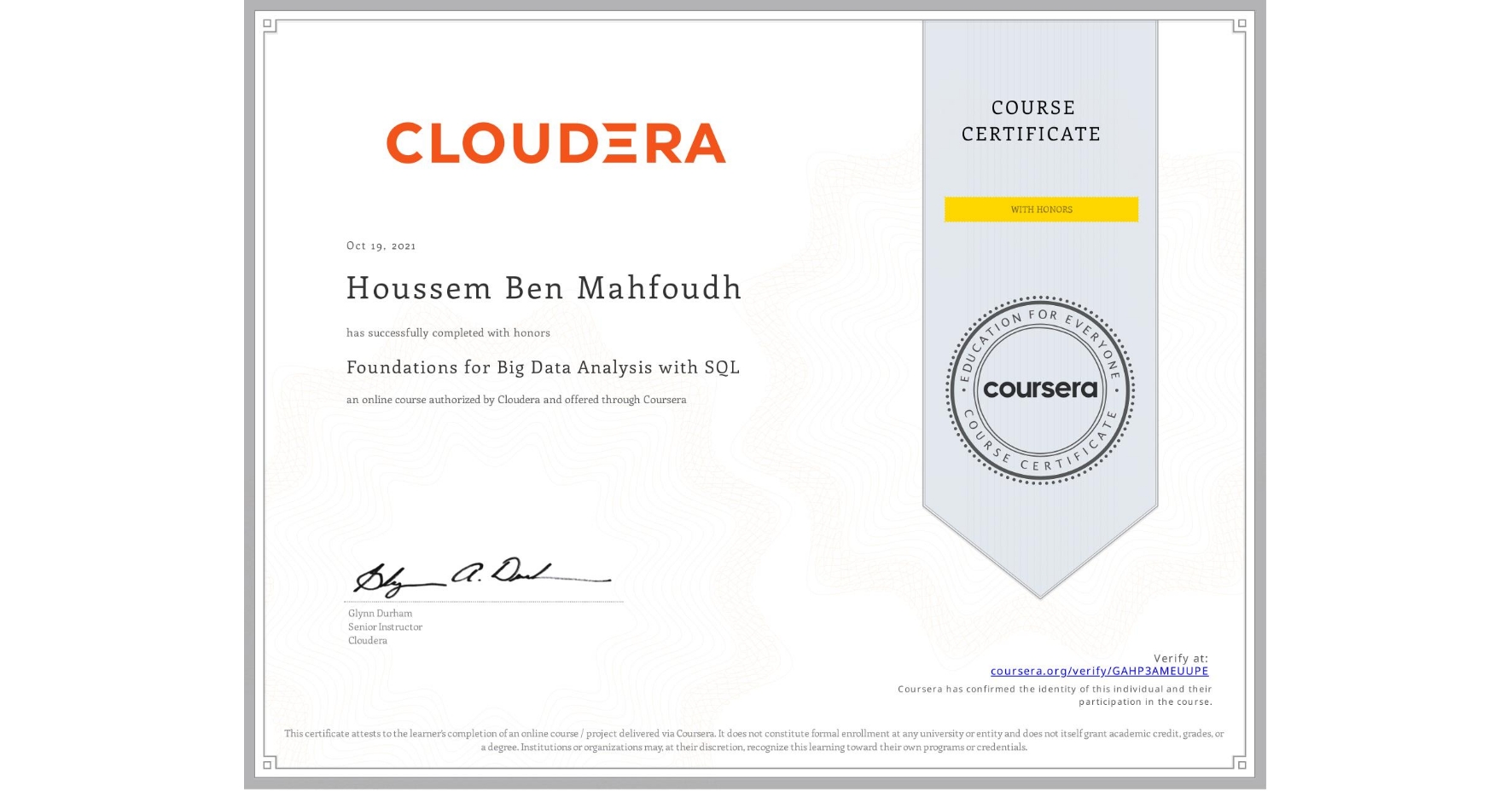 View certificate for Houssem Ben Mahfoudh, Foundations for Big Data Analysis with SQL, an online non-credit course authorized by Cloudera and offered through Coursera