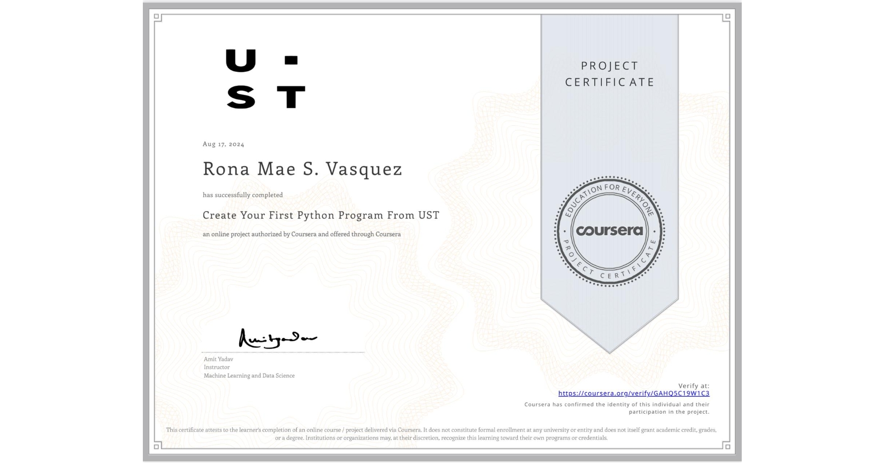View certificate for Rona Mae S. Vasquez, Create Your First Python Program From UST, an online non-credit course authorized by Coursera and offered through Coursera