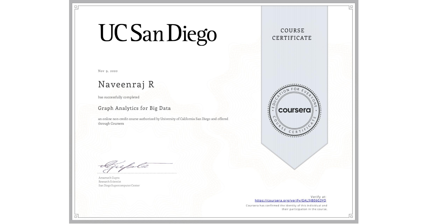 View certificate for Naveenraj R, Graph Analytics for Big Data, an online non-credit course authorized by University of California San Diego and offered through Coursera