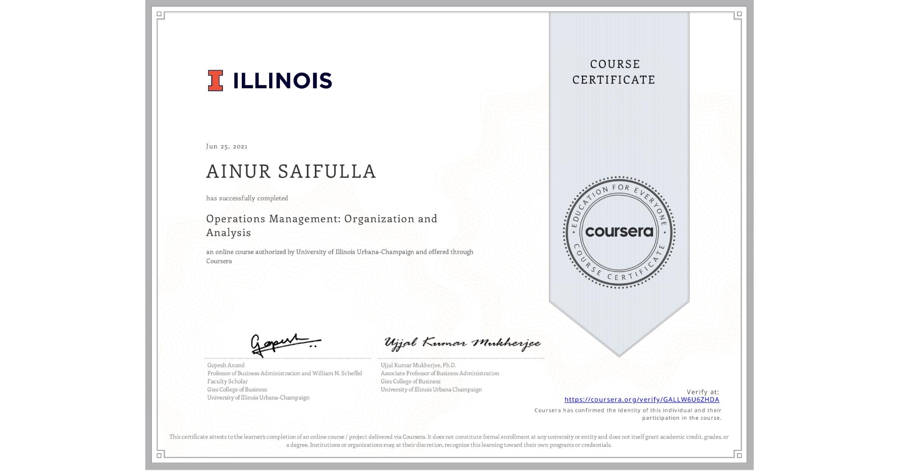 View certificate for AINUR SAIFULLA, Operations Management: Organization and Analysis, an online non-credit course authorized by University of Illinois Urbana-Champaign and offered through Coursera