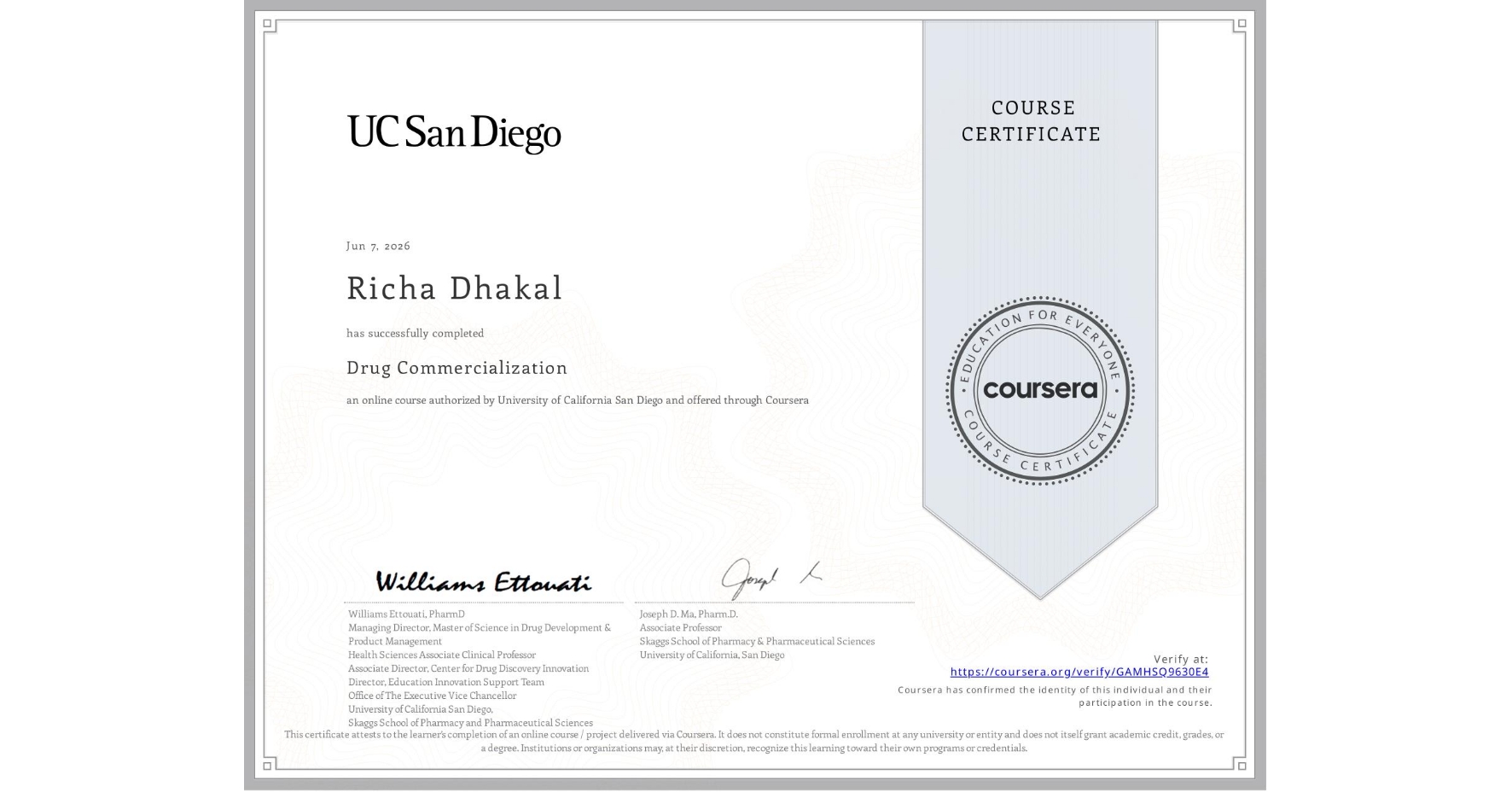 View certificate for Richa Dhakal, Drug Commercialization , an online non-credit course authorized by University of California San Diego and offered through Coursera