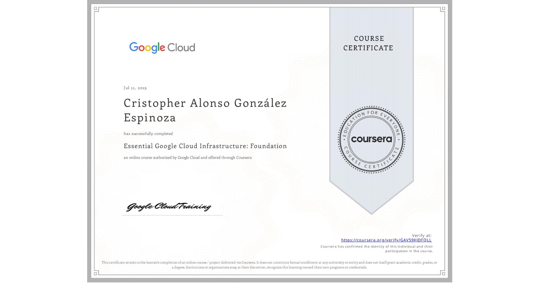 View certificate for Cristopher Alonso González Espinoza, Essential Google Cloud Infrastructure: Foundation, an online non-credit course authorized by Google Cloud and offered through Coursera