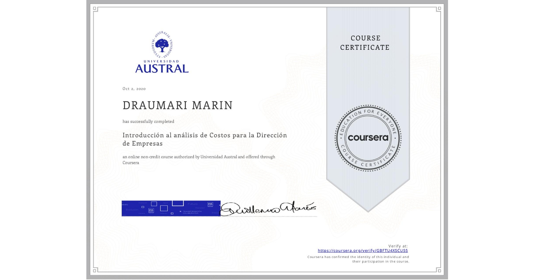 View certificate for DRAUMARI MARIN, Introducción al análisis de Costos para la Dirección de Empresas, an online non-credit course authorized by Universidad Austral and offered through Coursera