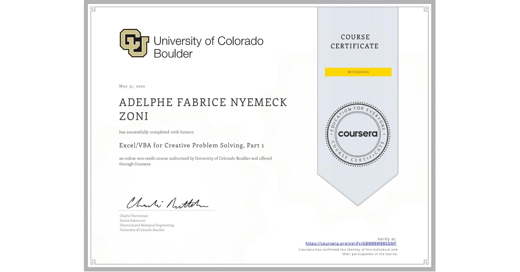 View certificate for ADELPHE FABRICE  NYEMECK ZONI, Excel/VBA for Creative Problem Solving, Part 1, an online non-credit course authorized by University of Colorado Boulder and offered through Coursera