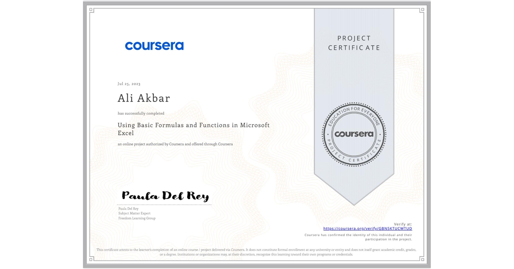 View certificate for Ali Akbar, Using Basic Formulas and Functions in Microsoft Excel, an online non-credit course authorized by Coursera and offered through Coursera