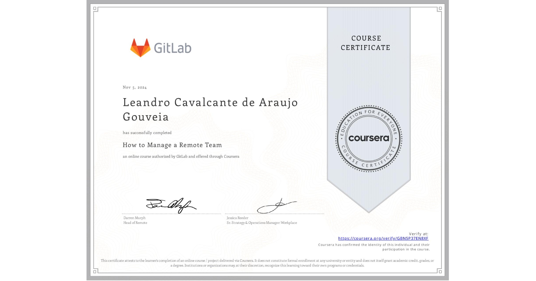 View certificate for Leandro Cavalcante de Araujo Gouveia, How to Manage a Remote Team, an online non-credit course authorized by GitLab and offered through Coursera