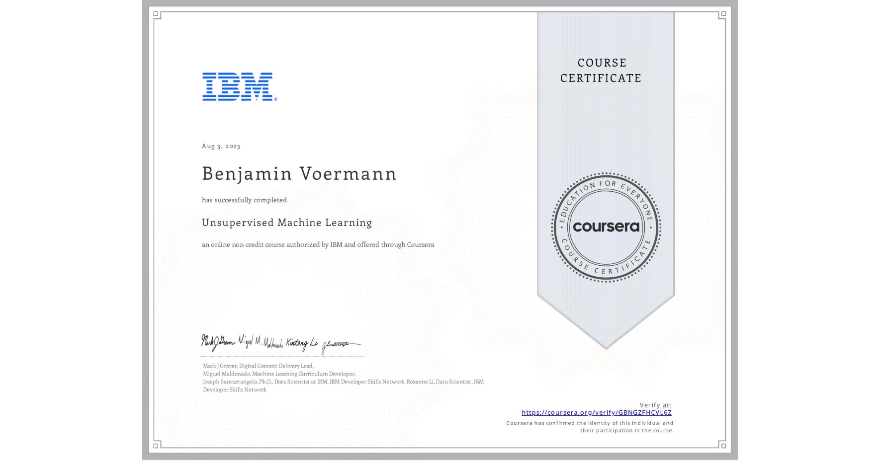 View certificate for Benjamin Voermann,  Unsupervised Machine Learning, an online non-credit course authorized by IBM and offered through Coursera
