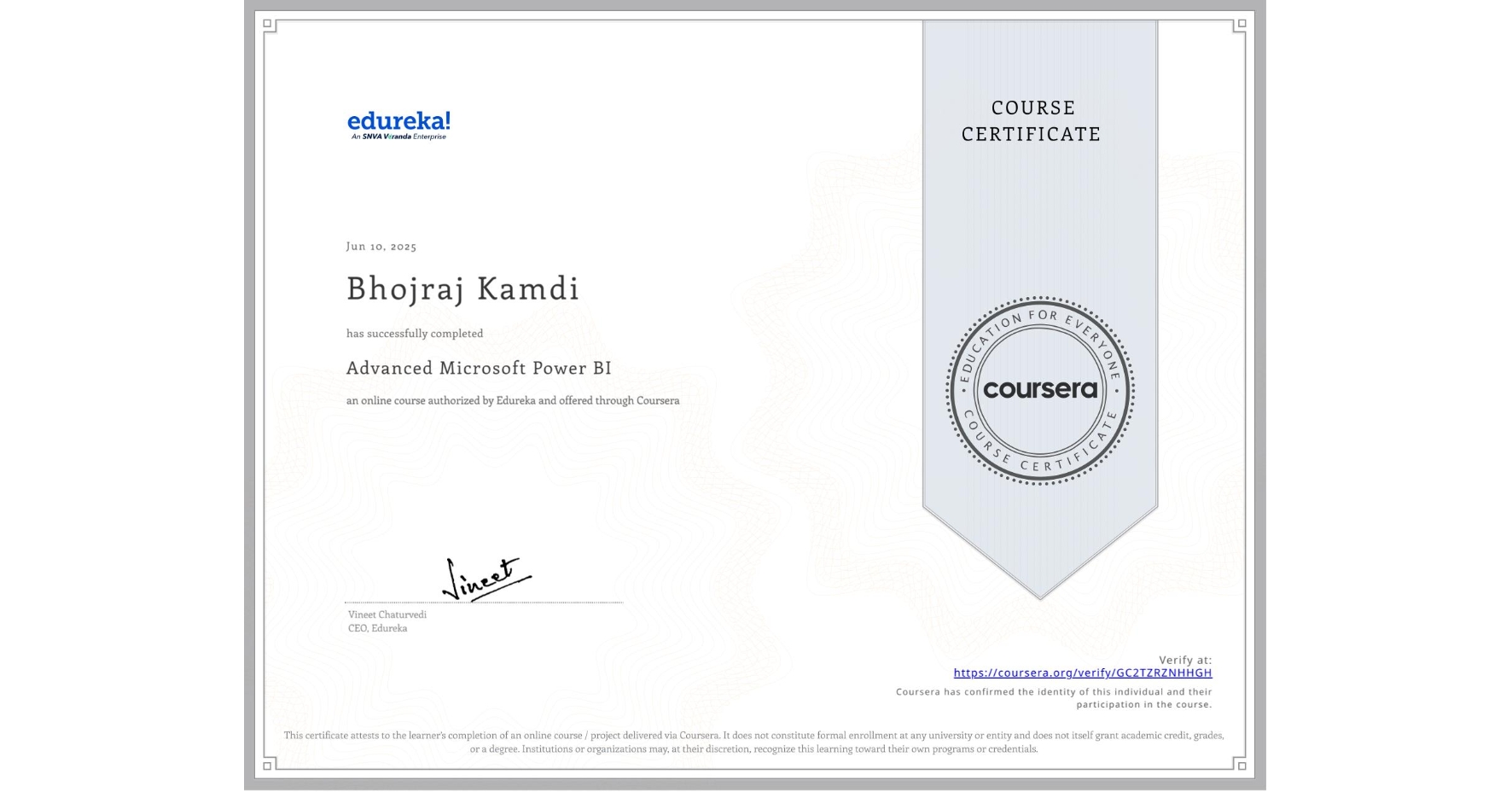 View certificate for Bhojraj Kamdi, Advanced Microsoft Power BI, an online non-credit course authorized by Edureka and offered through Coursera