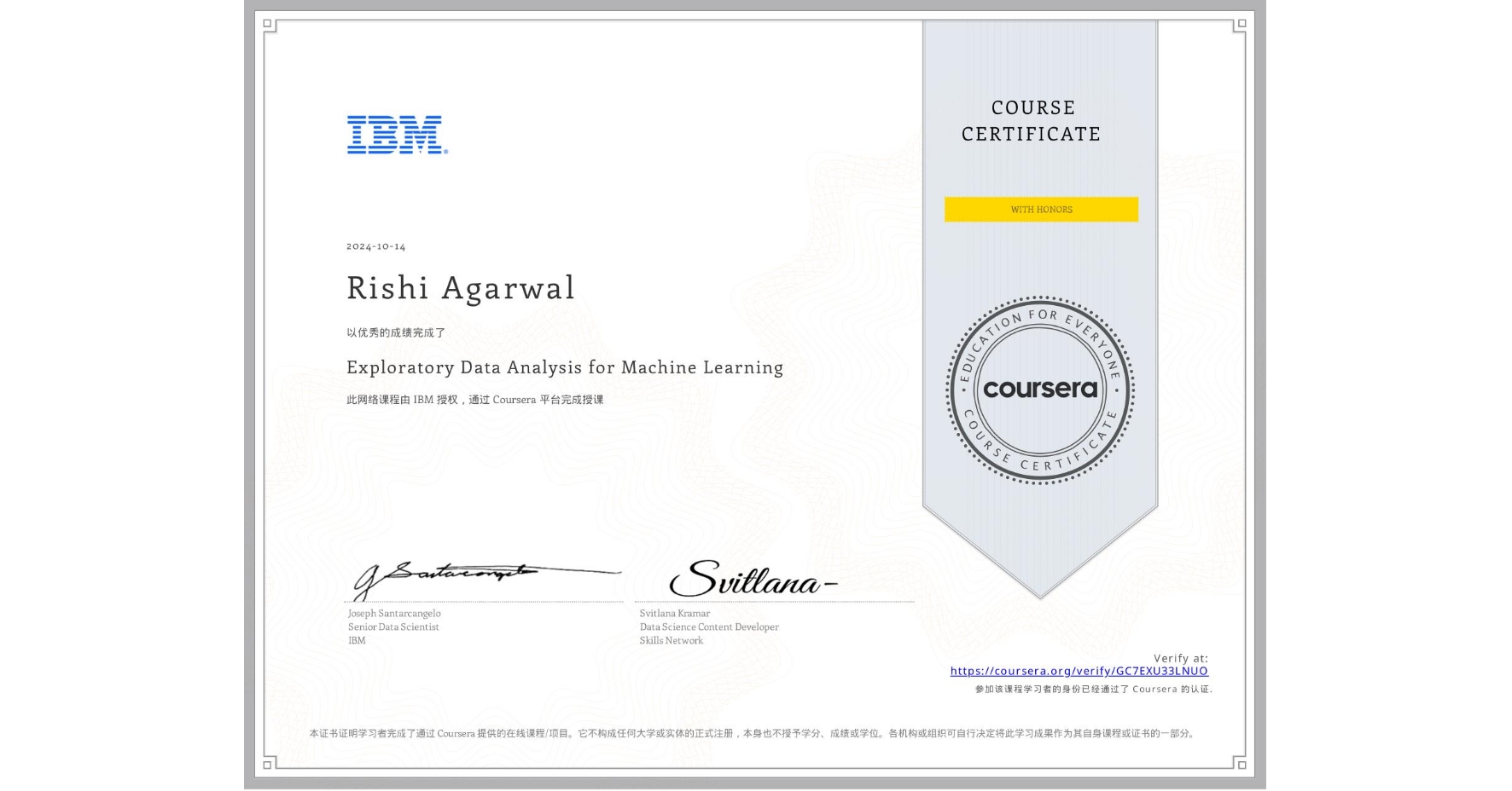 View certificate for Rishi Agarwal , Exploratory Data Analysis for Machine Learning, an online non-credit course authorized by IBM and offered through Coursera