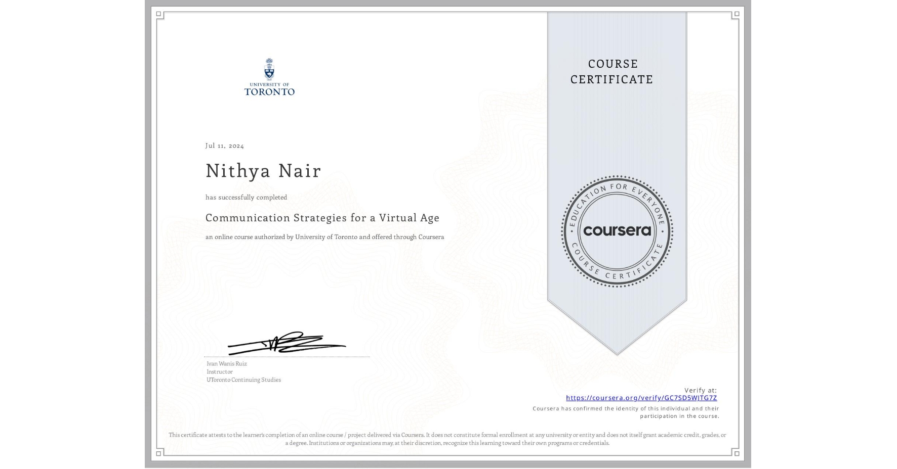 View certificate for Nithya Nair, Communication Strategies for a Virtual Age, an online non-credit course authorized by University of Toronto and offered through Coursera