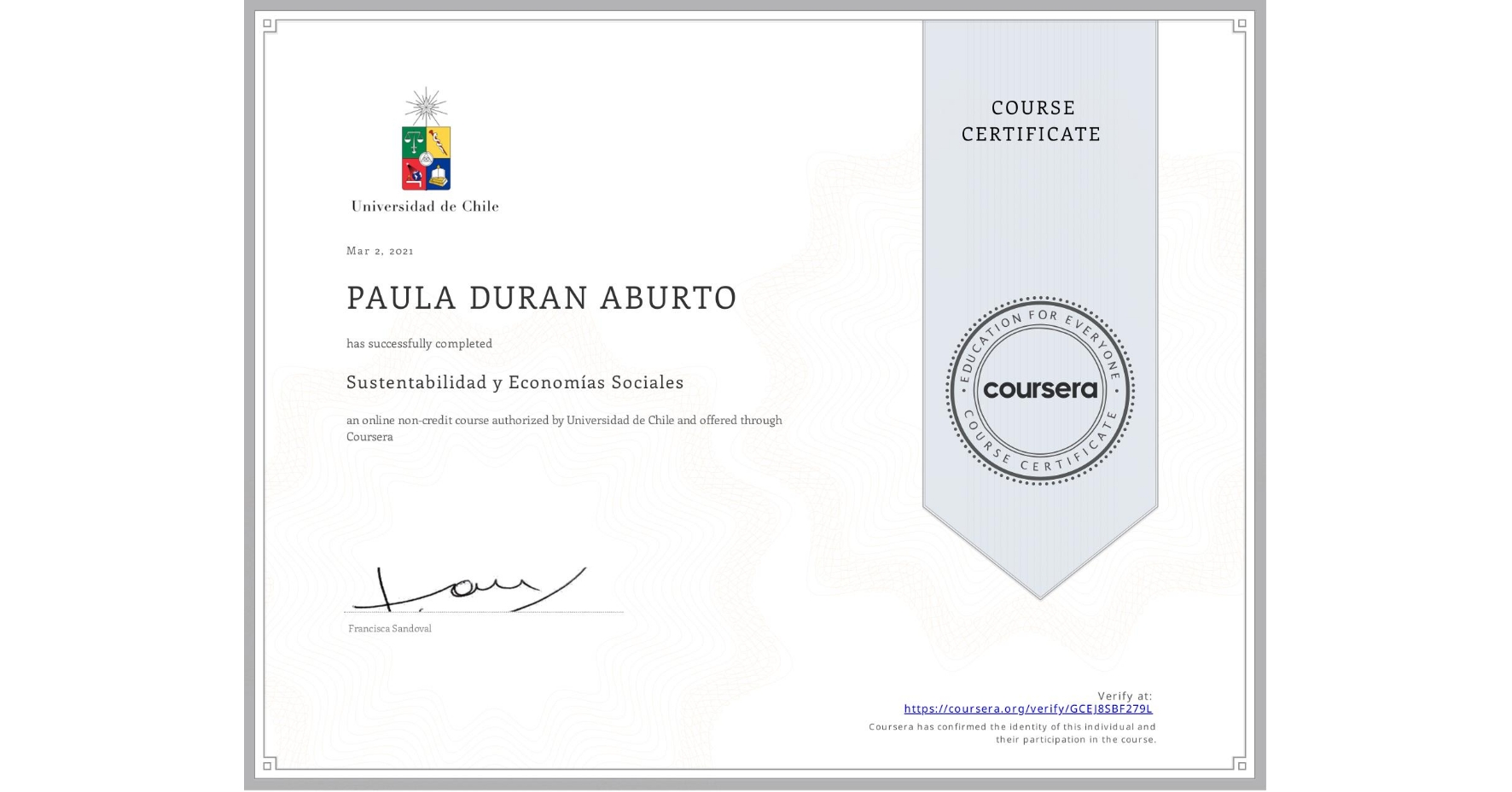 View certificate for PAULA DURAN ABURTO, Sustentabilidad y Economías Sociales, an online non-credit course authorized by Universidad de Chile and offered through Coursera