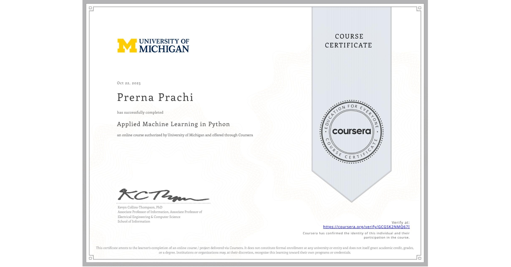 View certificate for Prerna Prachi, Applied Machine Learning in Python, an online non-credit course authorized by University of Michigan and offered through Coursera