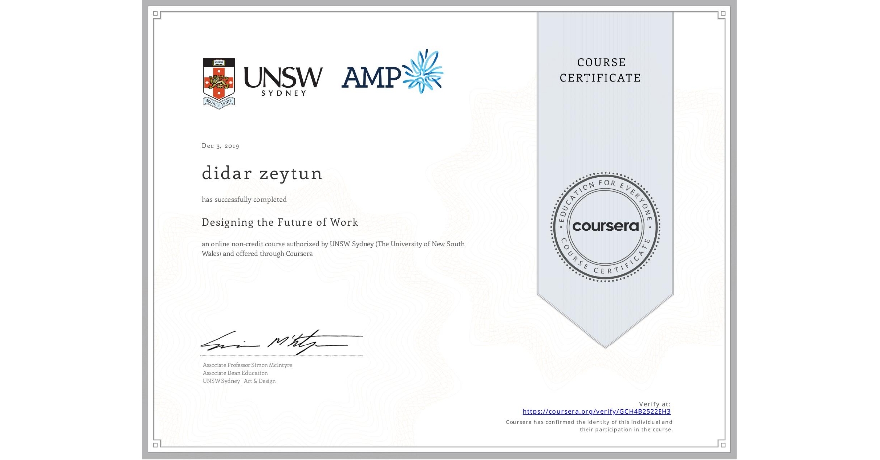View certificate for didar zeytun, Designing the Future of Work, an online non-credit course authorized by UNSW Sydney (The University of New South Wales) and offered through Coursera