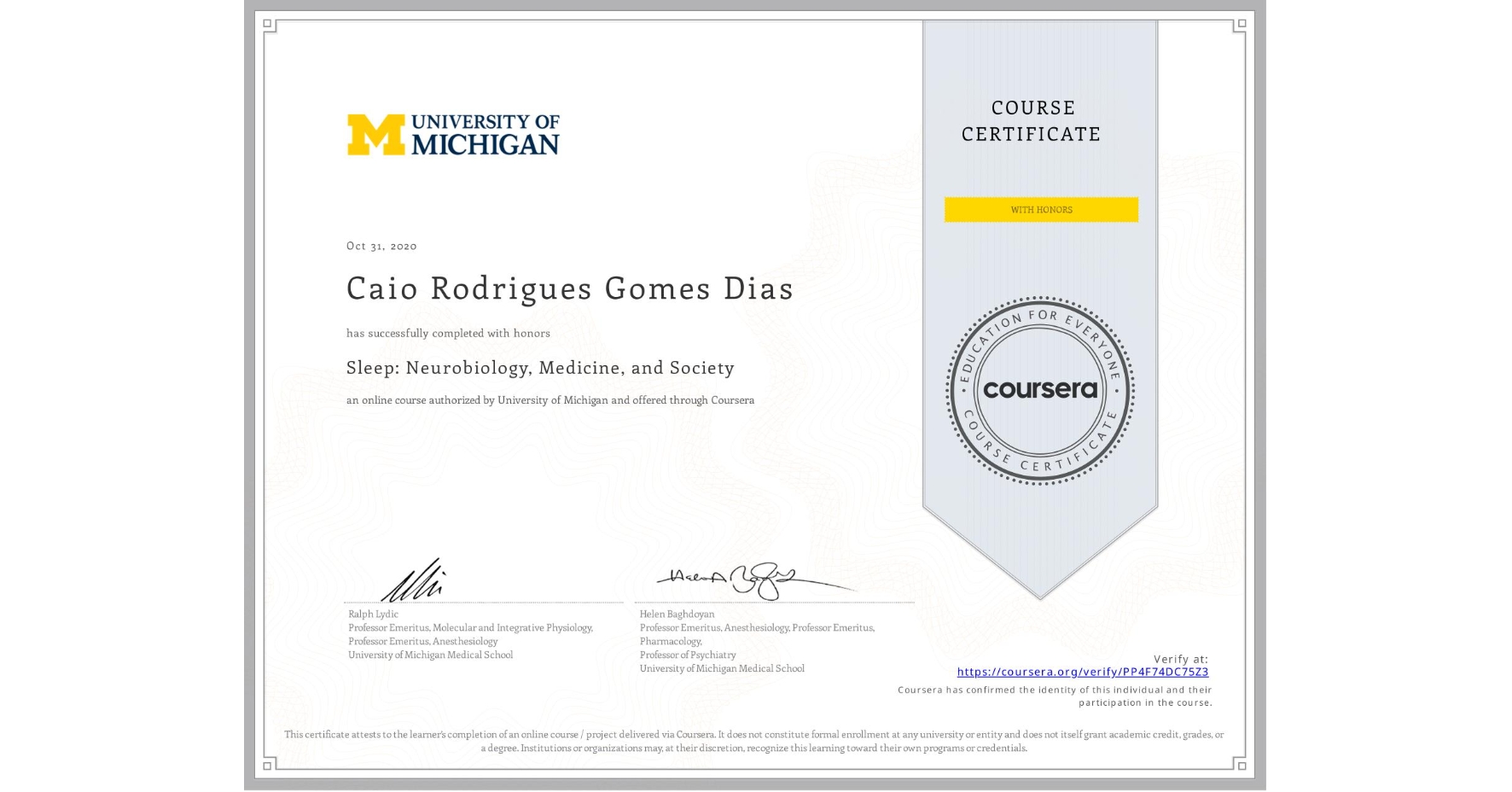 View certificate for Caio Rodrigues Gomes Dias, Sleep: Neurobiology, Medicine, and Society, an online non-credit course authorized by University of Michigan and offered through Coursera