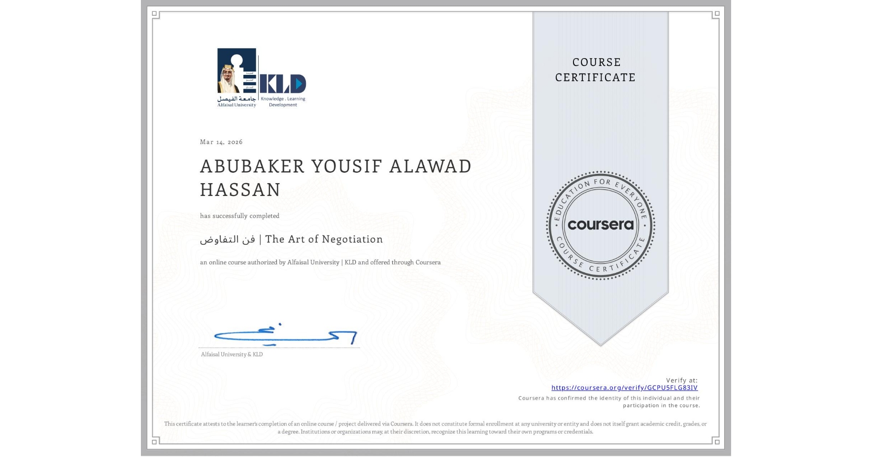 View certificate for ABUBAKER YOUSIF ALAWAD HASSAN , فن التفاوض | The Art of Negotiation, an online non-credit course authorized by Alfaisal University | KLD and offered through Coursera