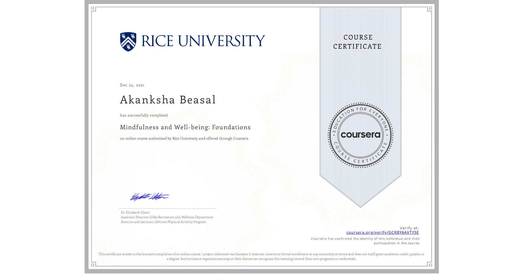 View certificate for Akanksha Beasal, Mindfulness and Well-being: Foundations, an online non-credit course authorized by Rice University and offered through Coursera