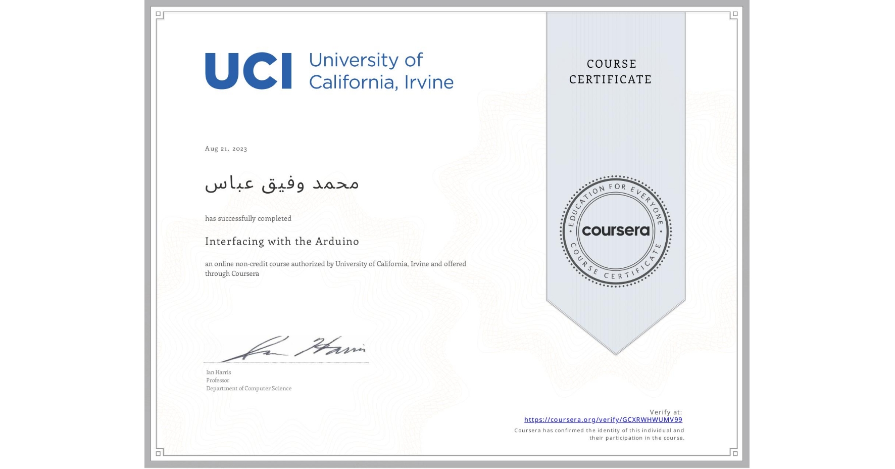 View certificate for محمد وفيق عباس, Interfacing with the Arduino, an online non-credit course authorized by University of California, Irvine and offered through Coursera