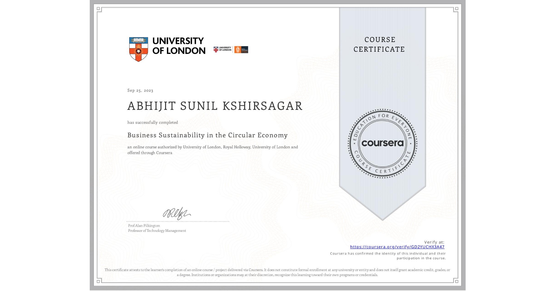 View certificate for ABHIJIT SUNIL  KSHIRSAGAR, Business Sustainability in the Circular Economy, an online non-credit course authorized by University of London & Royal Holloway, University of London and offered through Coursera