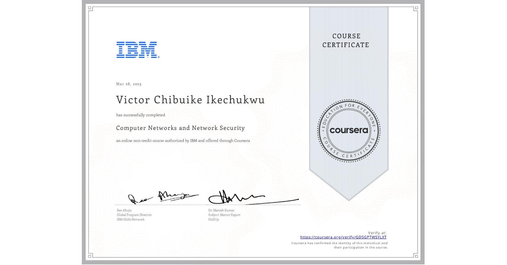 View certificate for Victor Chibuike Ikechukwu, Computer Networks and Network Security, an online non-credit course authorized by IBM and offered through Coursera
