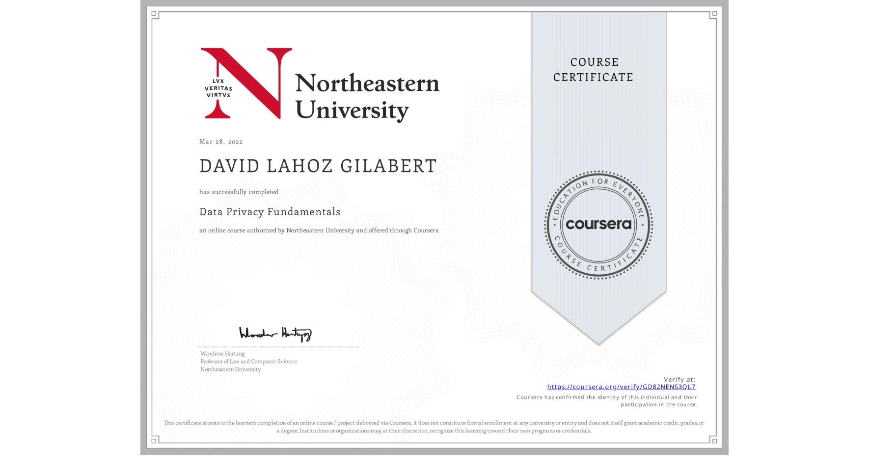 View certificate for DAVID LAHOZ GILABERT, Data Privacy Fundamentals, an online non-credit course authorized by Northeastern University  and offered through Coursera