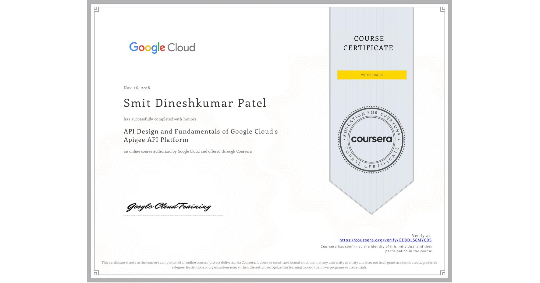 View certificate for Smit Dineshkumar Patel, API Design and Fundamentals of Google Cloud's Apigee API Platform, an online non-credit course authorized by Google Cloud and offered through Coursera