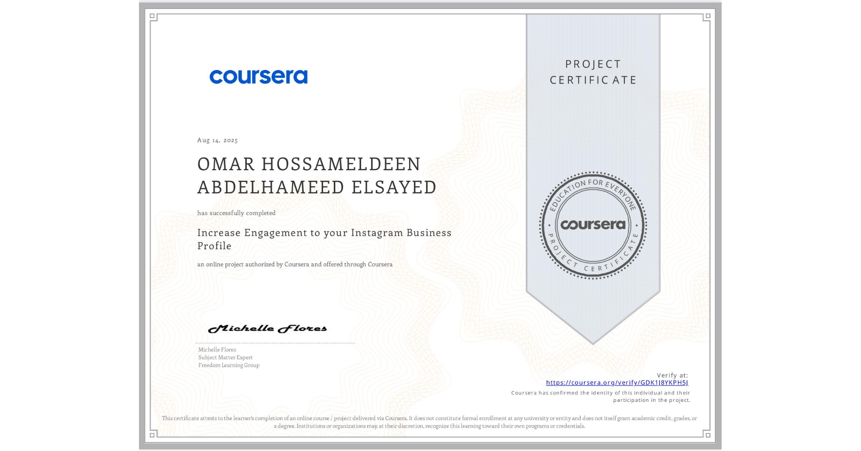 View certificate for OMAR HOSSAMELDEEN ABDELHAMEED ELSAYED, Increase Engagement to your Instagram Business Profile , an online non-credit course authorized by Coursera and offered through Coursera