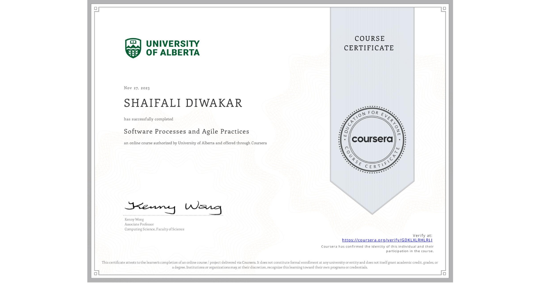 View certificate for SHAIFALI DIWAKAR, Software Processes and Agile Practices, an online non-credit course authorized by University of Alberta and offered through Coursera