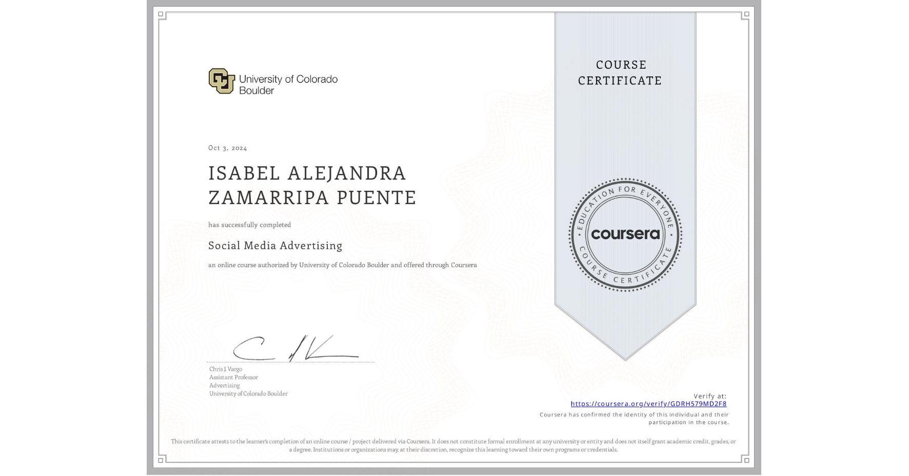View certificate for ISABEL ALEJANDRA ZAMARRIPA PUENTE, Social Media Advertising, an online non-credit course authorized by University of Colorado Boulder and offered through Coursera
