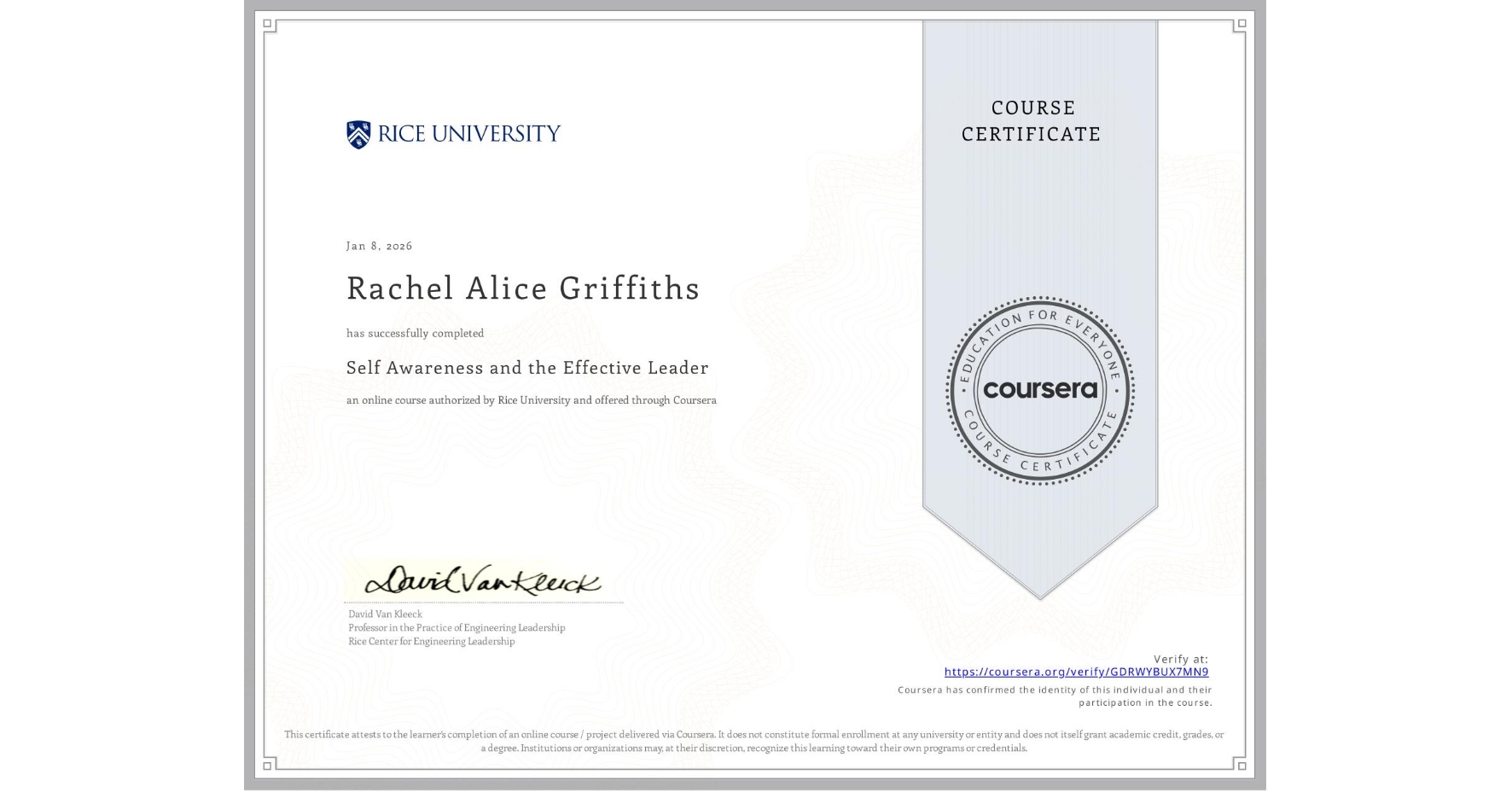 View certificate for Rachel Alice Griffiths, Self Awareness and the Effective Leader, an online non-credit course authorized by Rice University and offered through Coursera