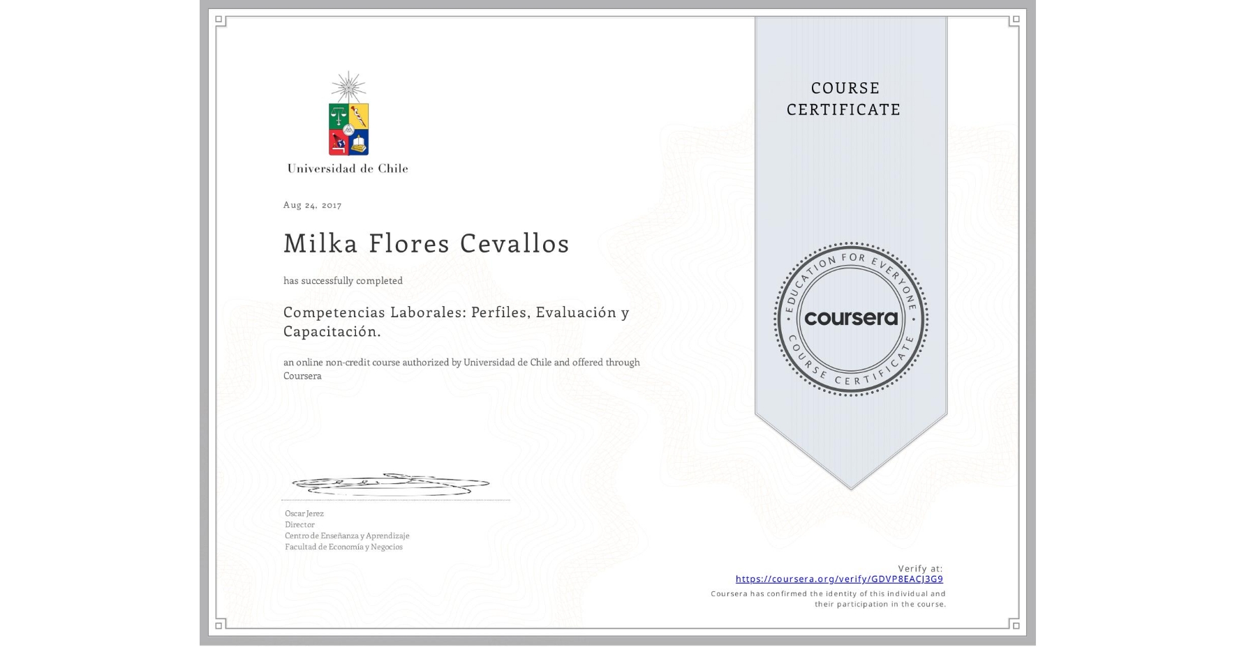 View certificate for Milka Flores Cevallos, Competencias Laborales: Perfiles, Evaluación y Capacitación., an online non-credit course authorized by Universidad de Chile and offered through Coursera