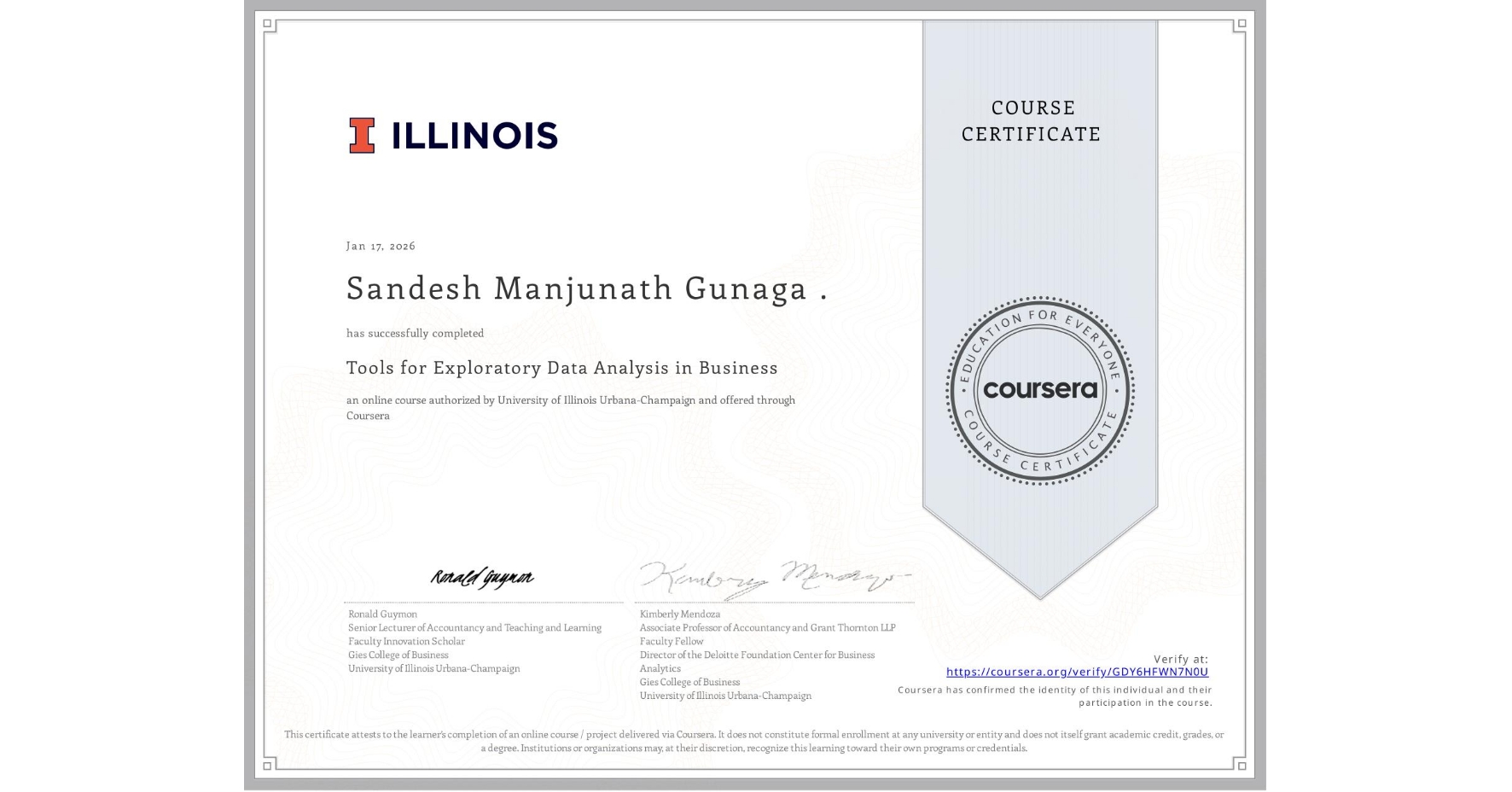 View certificate for Sandesh Manjunath Gunaga ., Tools for Exploratory Data Analysis in Business, an online non-credit course authorized by University of Illinois Urbana-Champaign and offered through Coursera