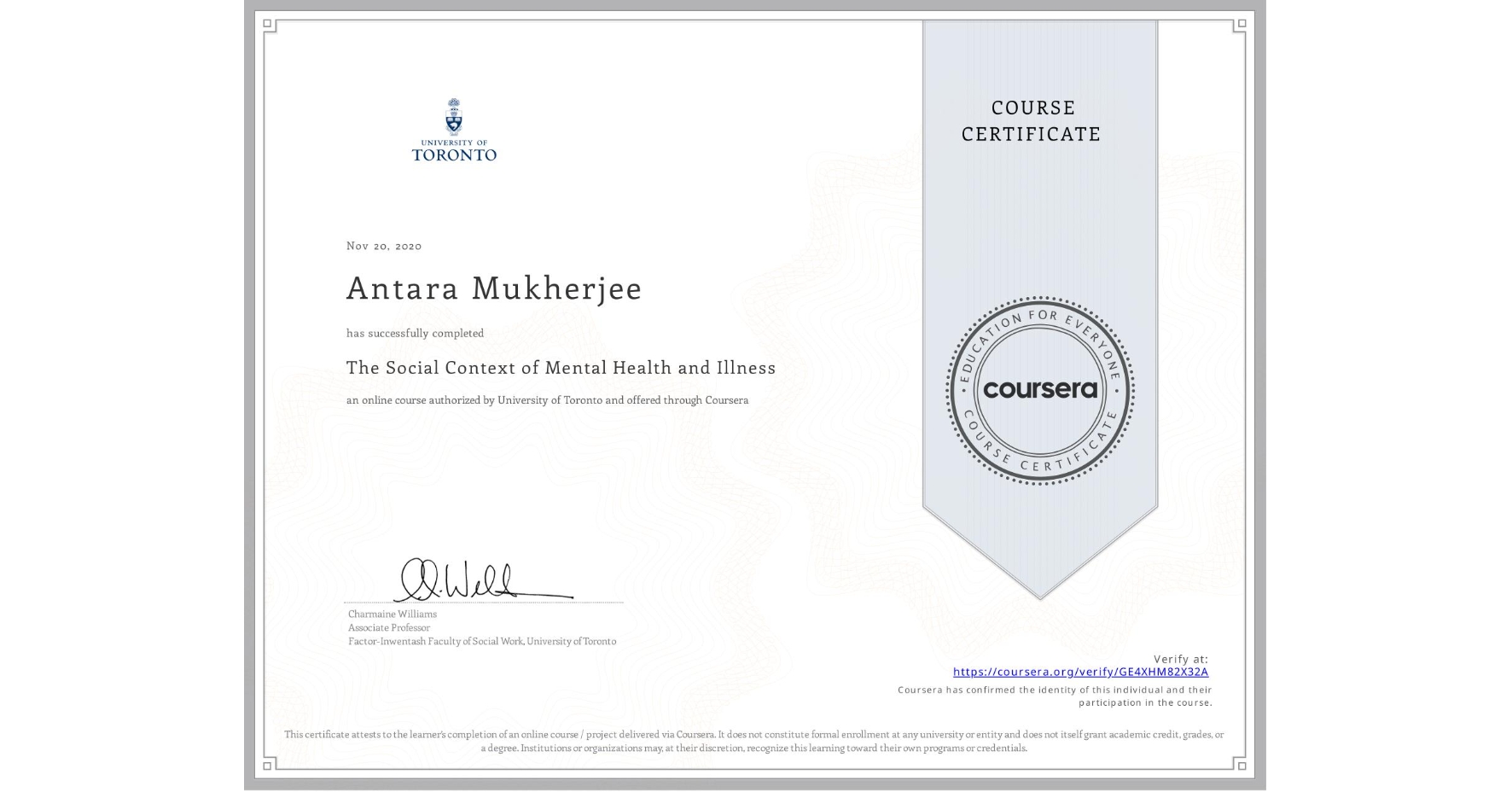 View certificate for Antara Mukherjee, The Social Context of Mental Health and Illness, an online non-credit course authorized by University of Toronto and offered through Coursera