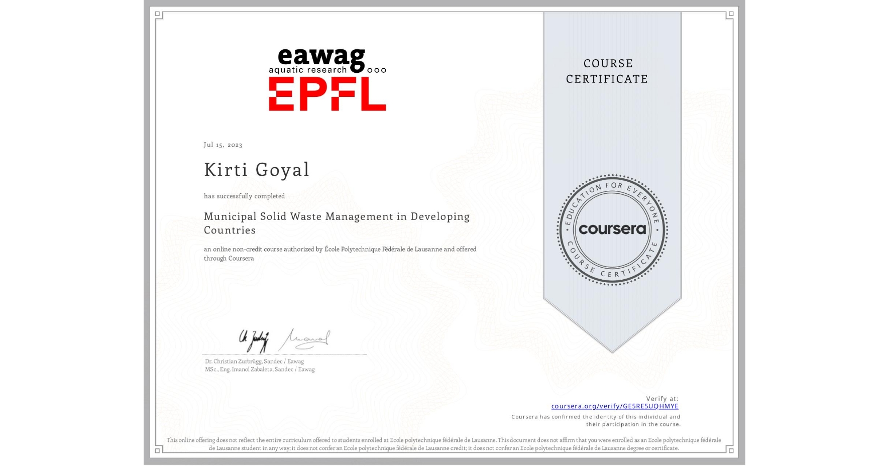 View certificate for Kirti Goyal, Municipal Solid Waste Management in Developing Countries, an online non-credit course authorized by École Polytechnique Fédérale de Lausanne and offered through Coursera
