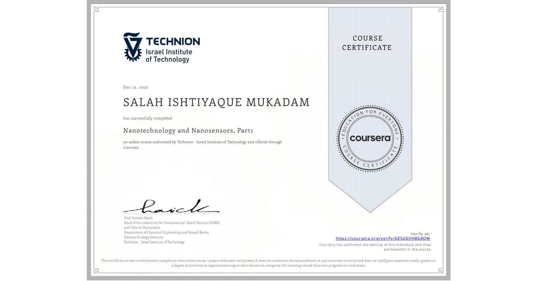 View certificate for SALAH ISHTIYAQUE MUKADAM, Nanotechnology and Nanosensors, Part1, an online non-credit course authorized by Technion - Israel Institute of Technology and offered through Coursera