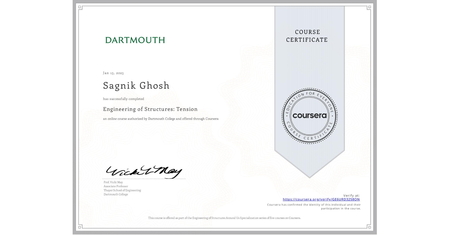 View certificate for Sagnik Ghosh, Engineering of Structures: Tension, an online non-credit course authorized by Dartmouth College and offered through Coursera